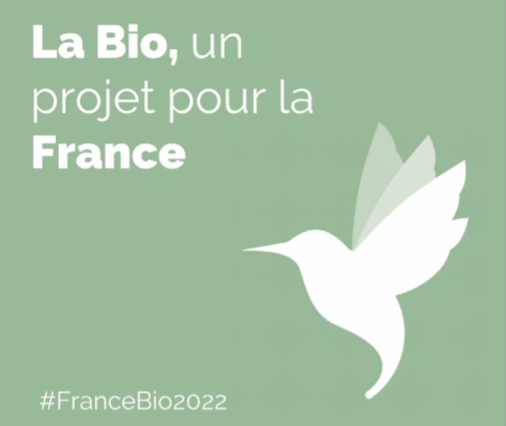 La Bio un projet pour la France
#FranceBio2022